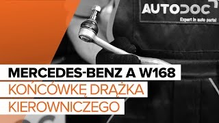 Jak wymienić Końcówka drążka kierowniczego MERCEDES-BENZ A-CLASS (W168) - przewodnik wideo