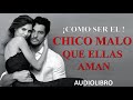 Audiolibro - Como Ser El Hombre que ellas Aman