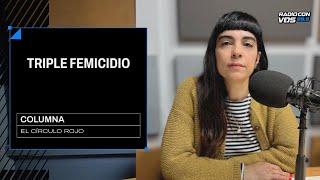 FEMICIDIO, NARCOTRÁFICO y MALAS VÍCTIMAS - Celeste Murillo | El Círculo Rojo