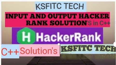 Input and output hacker rank solutions in C++