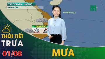 Thời tiết trưa chiều 01/08/2021: Tây Nguyên và Nam Bộ có mưa dông rải rác về chiều | VTC14