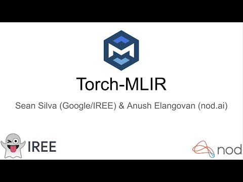 MLIR Open Meeting 2021-10-7: The Torch MLIR Project