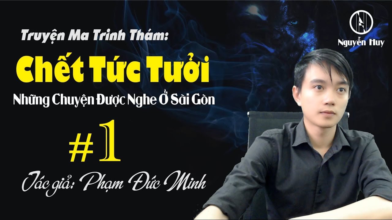Chuyện M A ở Sai Gon Ch ế T Tức Tưởi Nguyễn Huy Vlog Youtube Chuyện M A ở Sai Gon Ch ế T Tức Tưởi Nguyễn Huy Vlog Youtube