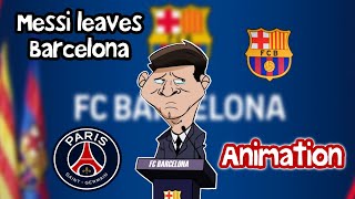 Messi is leaving Barcelona 2021 Animation cartoons