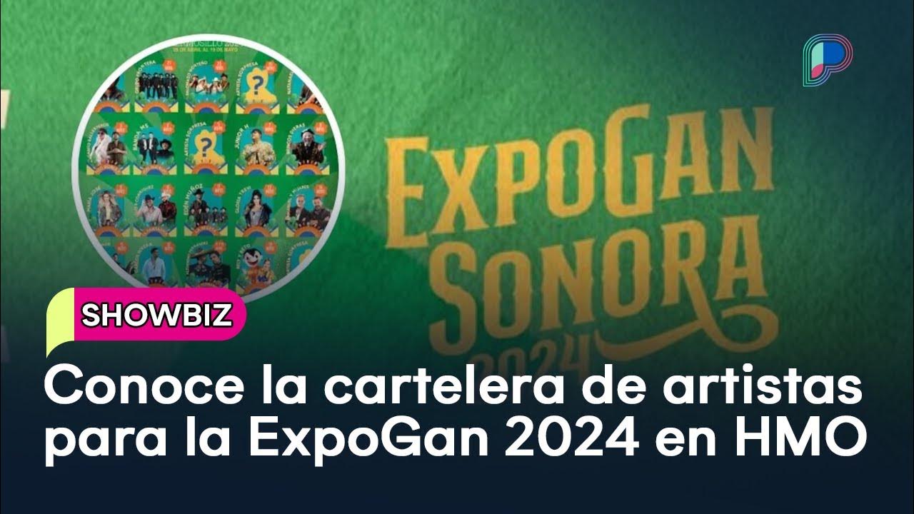 Esta es la cartelera de artistas para la ExpoGan 2024 en Hermosillo YouTube