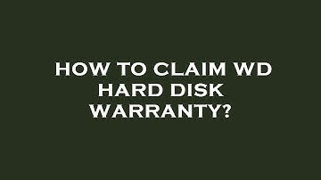 How to claim wd hard disk warranty?