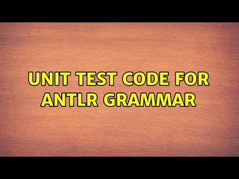 Unit test code for Antlr Grammar