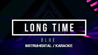 BLUE - Long Time | Karaoke (instrumental w/ back vocals)