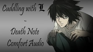 Cuddling with L - Death Note Character Comfort Audio