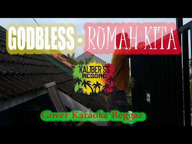 God Bless – Rumah Kita - Cover Reggae Version class=