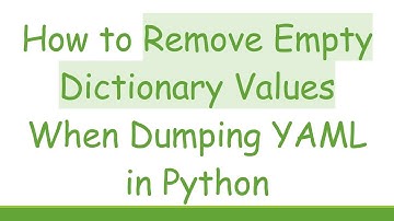 How to Remove Empty Dictionary Values When Dumping YAML in Python