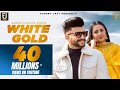 White gold  nawab  gurlez akhtar  desi crew  sruishty mann  latest punjabi songs 2020
