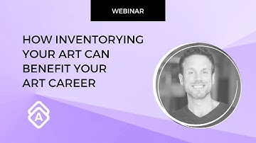 WEBINAR: How Inventorying Your Art Can Benefit Your Career