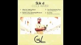 SLik d - What Im Talking About - Cool Water EP