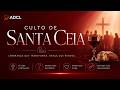 SANTA CEIA DO SENHOR - ABRIL