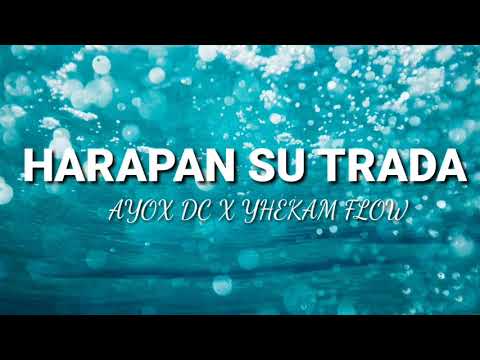 Ayox DC Ft Yhekam flow - Harapan Indah su trada