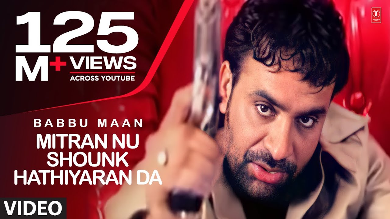 Babbu Maan  Mitran Nu Shounk Hathiyaran Da Full Video Song  Hit Punjabi Song