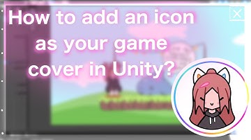 How to Add an Icon as Your Game Cover in Unity