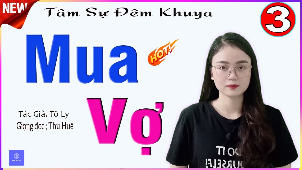 [TẬP 3] MUA VỢ - Truyện thực tế cảm động nghe đêm khuya có giấc ngủ ngon - MC Thu Huệ