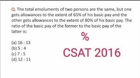 CSAT 2016 IAS prelims\The total emoluments of two persons are the same, but one gets allowances to