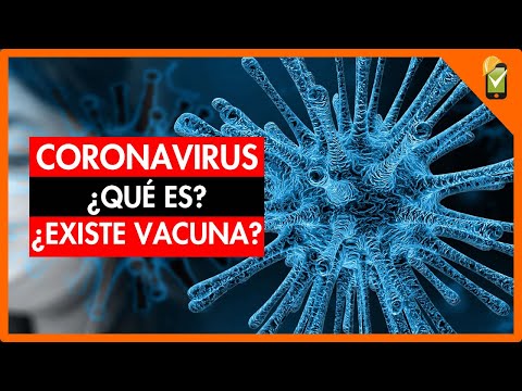 CORONAVIRUS ¿Qué es ? ¿Existe una vacuna??? [2020]