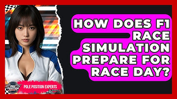 How Does F1 Race Simulation Prepare For Race Day? - Pole Position Experts