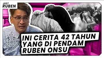 Just Ruben - INI CERITA 42 TAHUN YANG DIPENDAM RUBEN ONSU