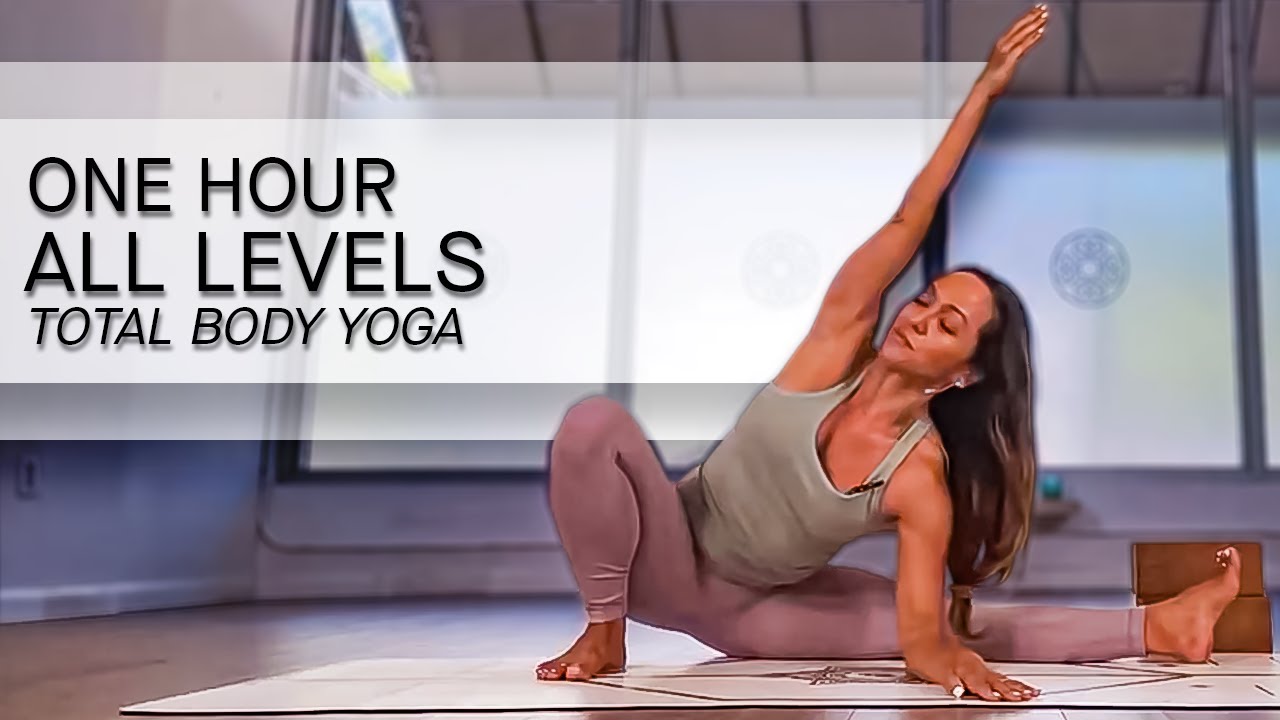 One Hour Total Body Yoga for All Levels YouTube One Hour Total Body Yoga for All Levels YouTube