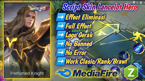 SCRIPT SKIN LANCELOT HERO TERBARU FULL EFFECT + EFFECT ELIMINASI