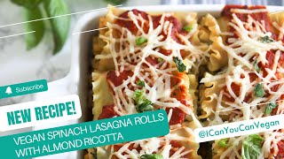 VEGAN SPINACH LASAGNA ROLLS WITH ALMOND RICOTTA- Super easy and DELISSHHH! 😋