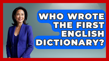 Who Wrote The First English Dictionary? - The Language Library