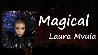 Laura Mvula - Magical  lyrics