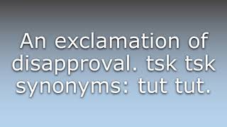 What does Tsk tsk mean