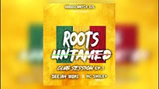Deejay Moni x Mc Smiley Roots Untamed Mix (Dj Moni Foundation Mix 2022)