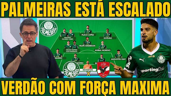 PALMEIRAS ESTÁ ESCALADO E PRONTO PARA PRIMEIRA VITORIA NO SUPER MUNDIAL NOTICIAS DO PALMEIRAS HOJE