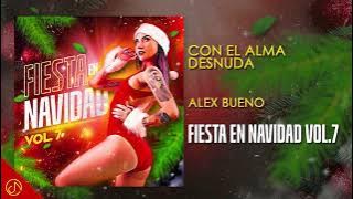 🎁 CON EL ALMA DESNUDA 🎅 Alex Bueno 🎄(Audio Oficial) 🎺