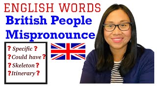 ENGLISH WORDS BRITISH PEOPLE MISPRONOUNCE | SPEAKING ENGLISH | BRITISH ACCENT