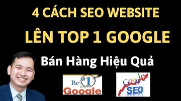 4 Cách SEO Website Lên Top 1 Google Giúp Doanh Nghiệp Kinh Doanh Online Hiệu Quả 2021