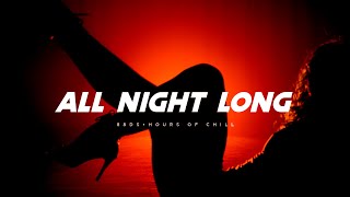 All Night Long | Sensual Chill Lofi Beat | Midnight & Bedroom Romantic Music | 1 Hour Loop