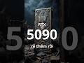 Mấy hôm nay 5090 đã giảm giá, có lẽ nào ????