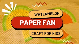 Watermelon Paper Fan - Fun Summer Craft For Kids Eduventures