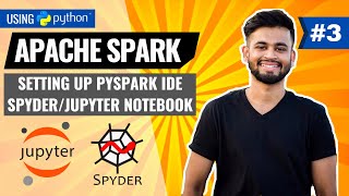 Setting up PySpark IDE | Installing Anaconda, Jupyter Notebook and Spyder IDE
