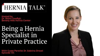 134. HerniaTalk LIVE Q&A: Being a Hernia Specialist in Private Practice