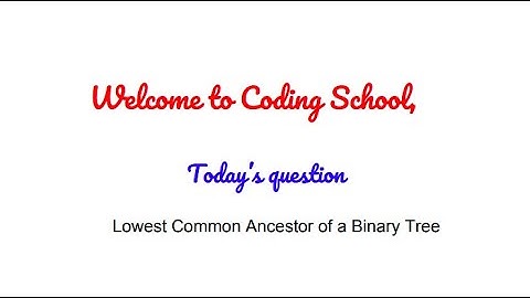 Lowest Common Ancestor of a Binary Tree | LeetCode | Abinash Biswal