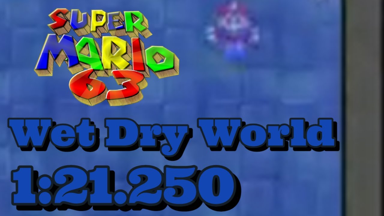 Super Mario 63 - Wet Dry World 100% IL in 1:21.250 - YouTube
