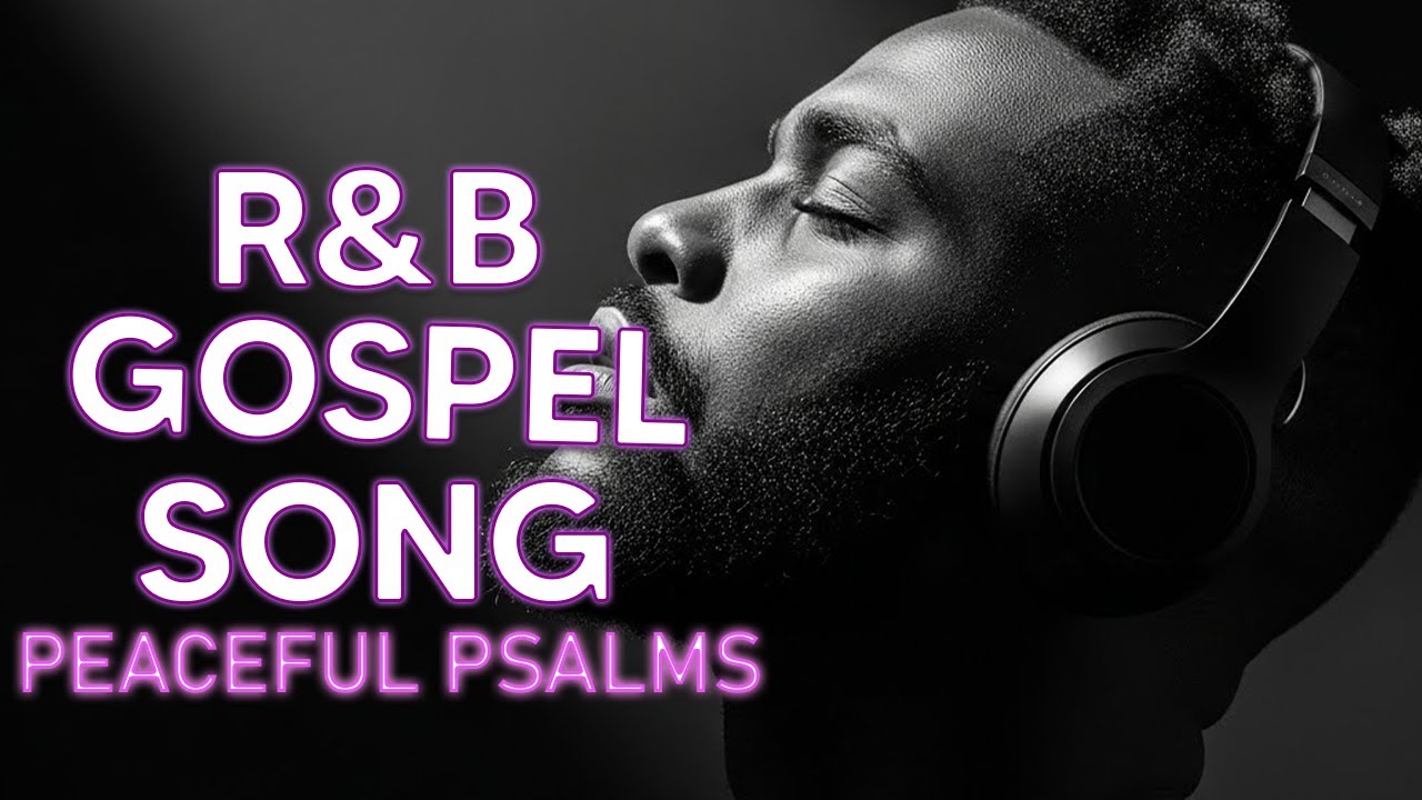 Deep Rest Psalms R&B Christian Gospel Music for Sleep and Prayer