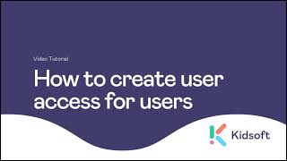 Kidsoft Video Tutorial -  How to create user access
