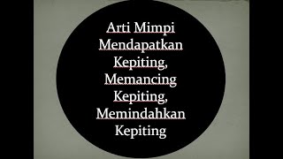 Arti Mimpi Mendapatkan Kepiting, Memancing Kepiting, Memindahkan Kepiting