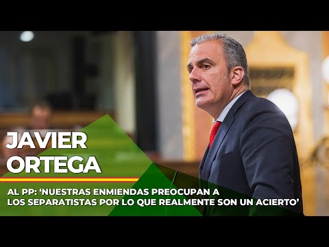 Ortega, al PP: ‘Nuestras enmiendas preocupan a los separatistas por lo que realmente son un acierto’