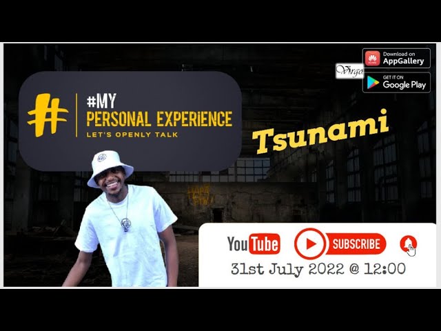 #MyPersonalExperience with Tsunami | Season 1 - Episode 5